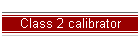 Class 2 calibrator