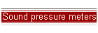 Sound pressure meters