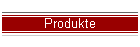 Produkte